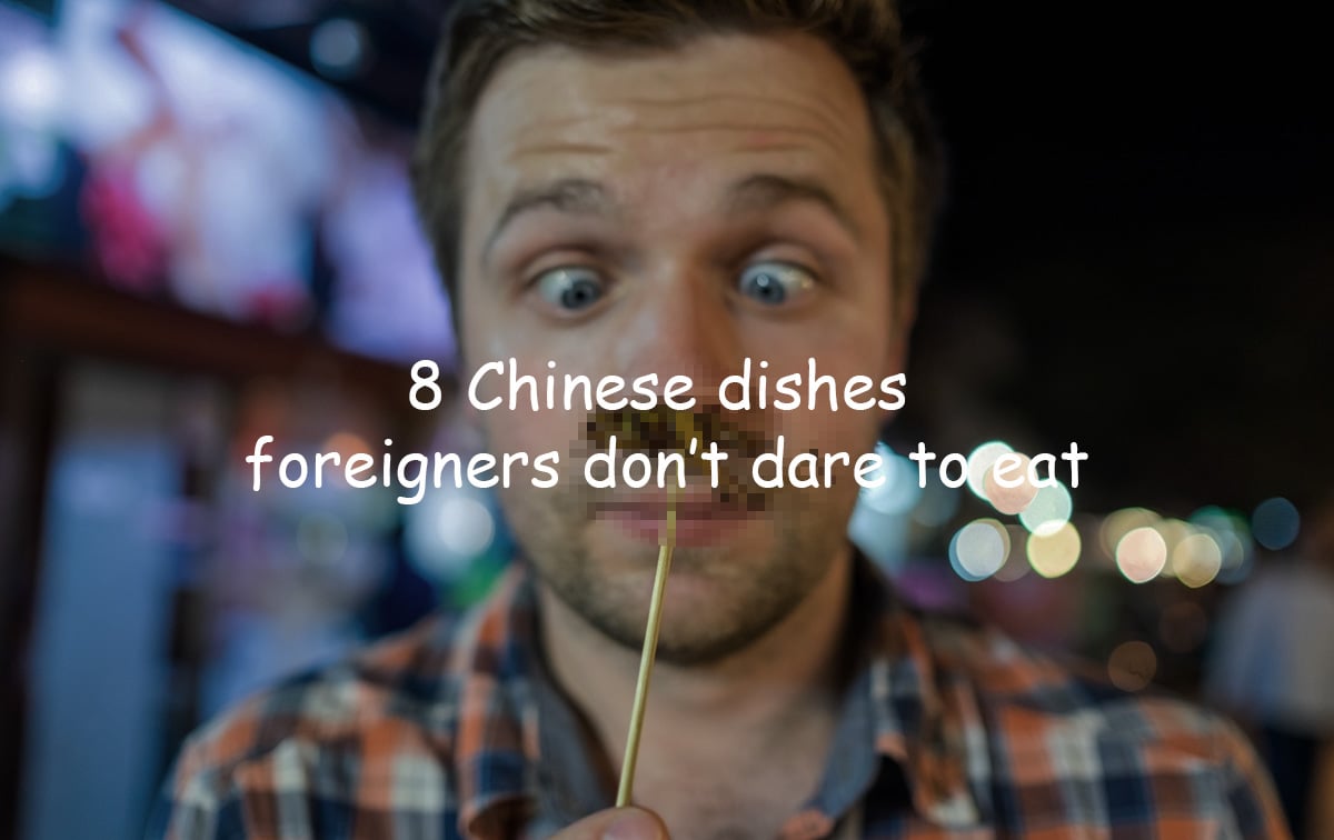 Chinese-dishes-foreigners-dont-often-dare-to-eat